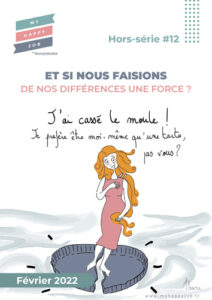 Hors-s&eacute;rie num&eacute;ro 12 de My Happy Job by Moodwork : Et si nous faisions de nos diff&eacute;rences une force&nbsp;?